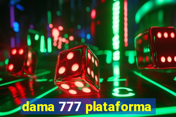 dama 777 plataforma